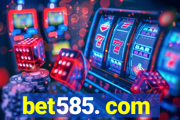 bet585. com